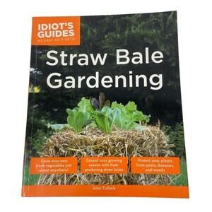 Straw Bale Gardening by John Tullock Idiot's Guide Paperback